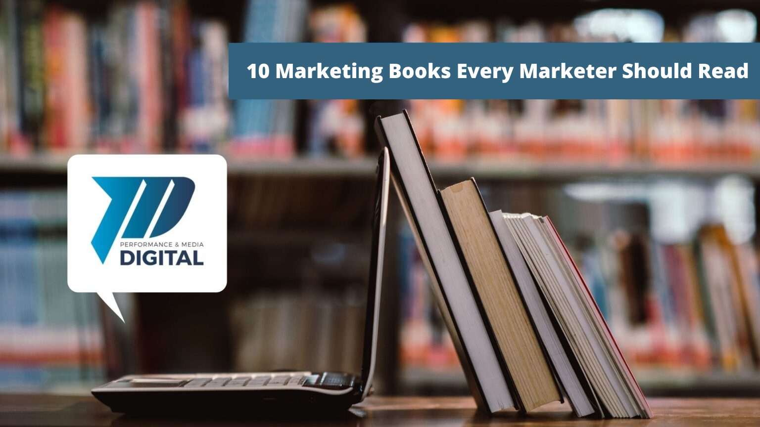 Read more about the article 10 Marketing Books Every Marketer Should Read