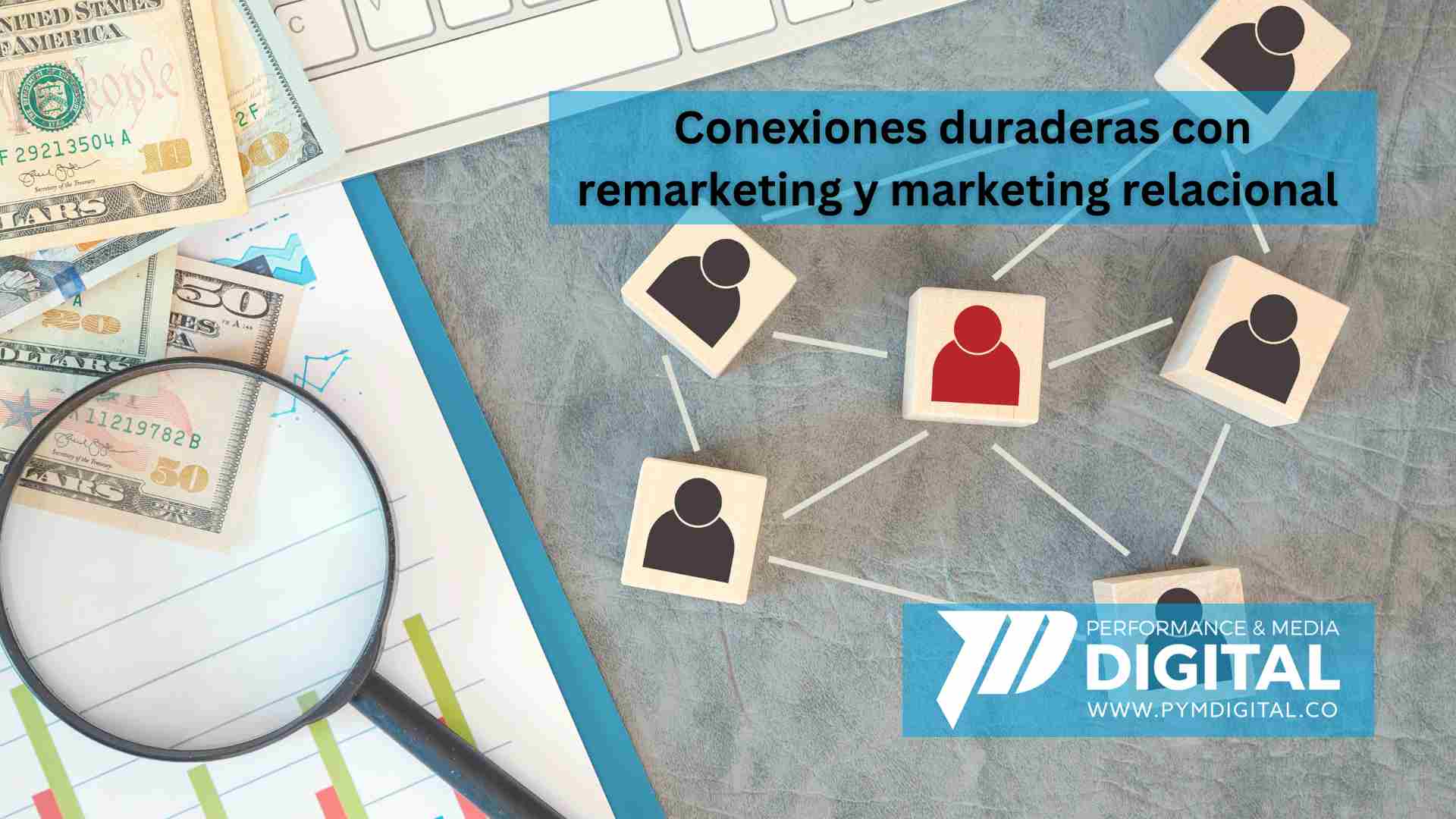 Lee más sobre el artículo Conexiones duraderas con remarketing y marketing relacional