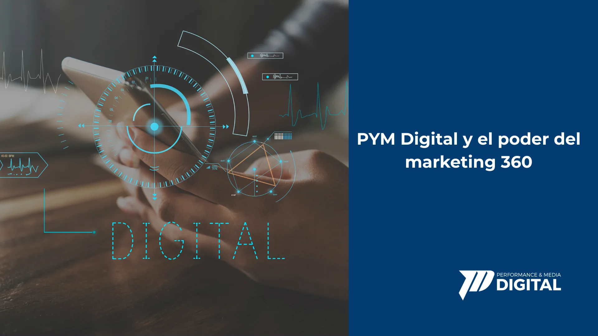PYM Digital y el poder del marketing 360