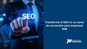 SEO UN CANAL DE CONVERSION PARA EMPRESAS